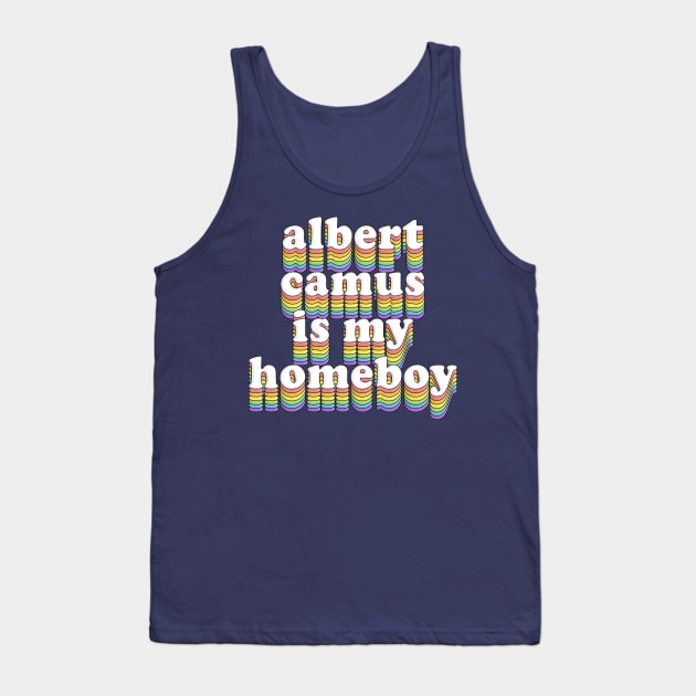 ∆∆∆ Albert Camus Is My Homeboy ∆∆∆ Tank Top by DankFutura